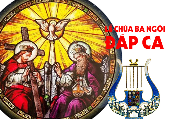 Đáp ca - Lễ Chúa Ba Ngôi